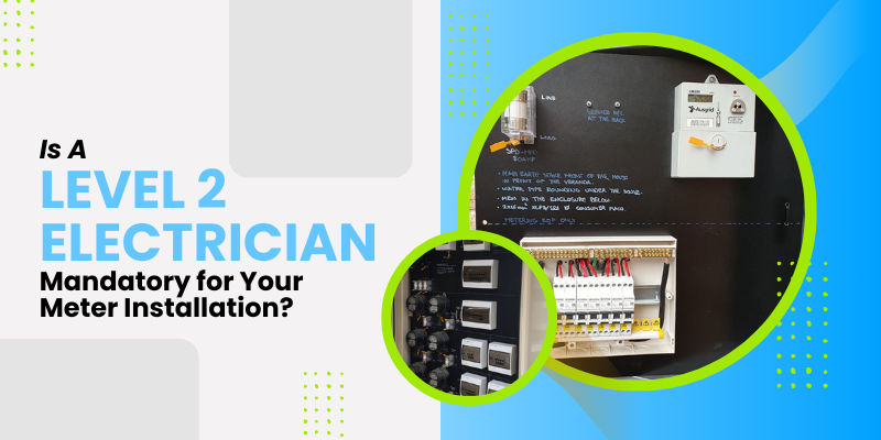 Is A Level 2 Electrician Mandatory for Your Meter Installation